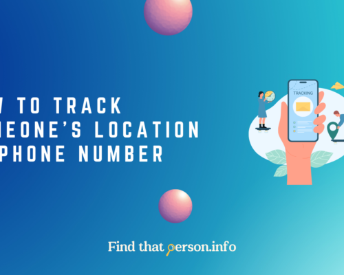 How to Track Someone’s Location by Phone Number – 2024 Guide
